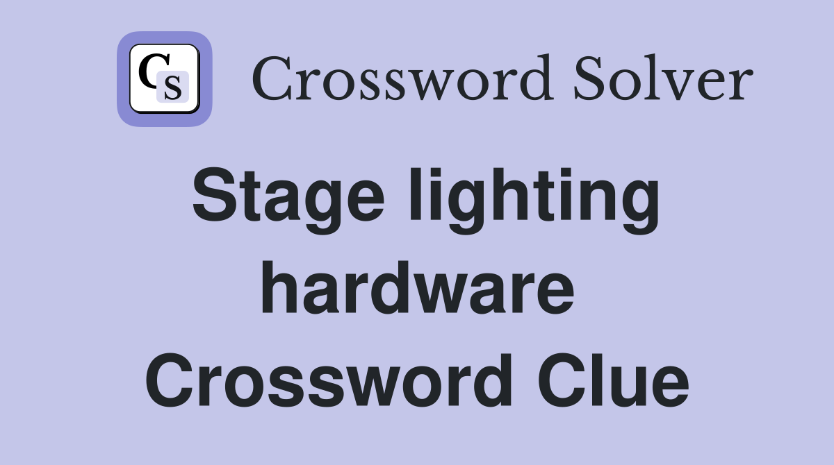 Stage lighting hardware Crossword Clue
