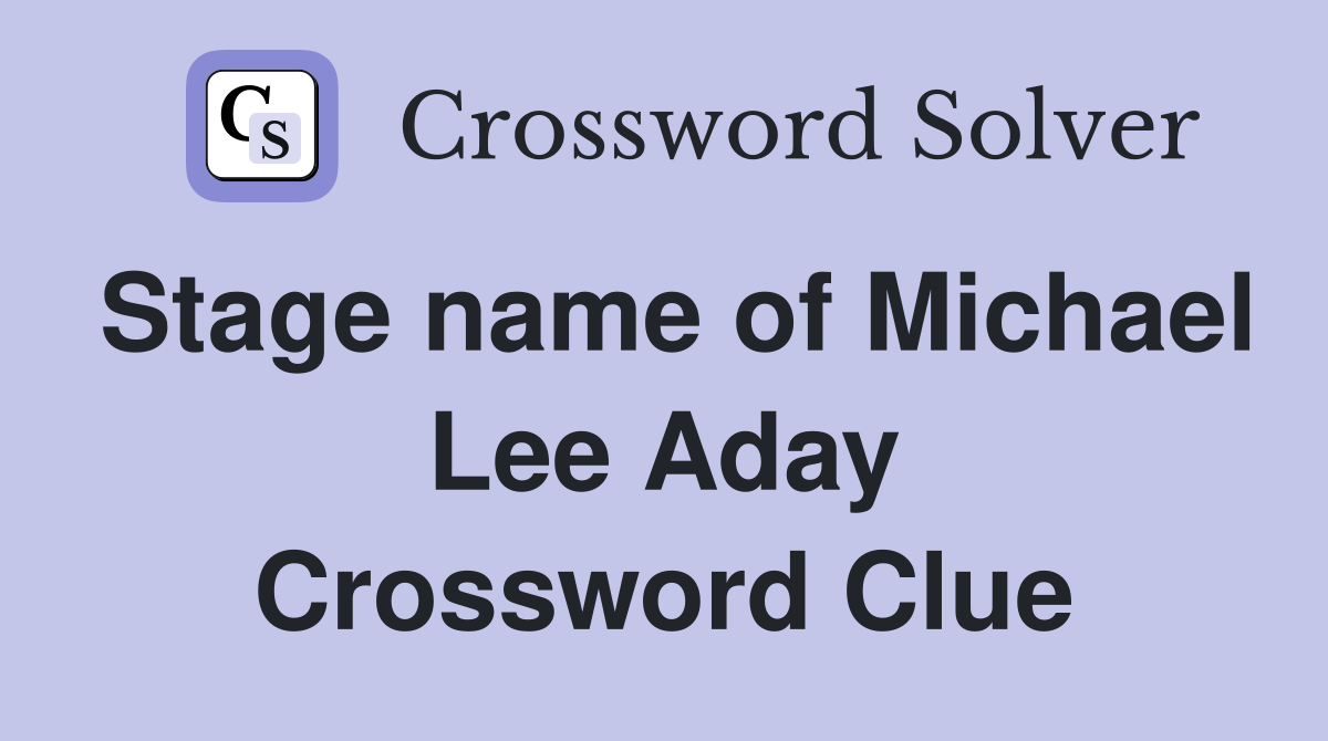 Stage name of Michael Lee Aday Crossword Clue