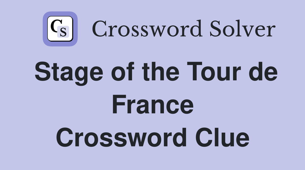 Stage of the Tour de France Crossword Clue