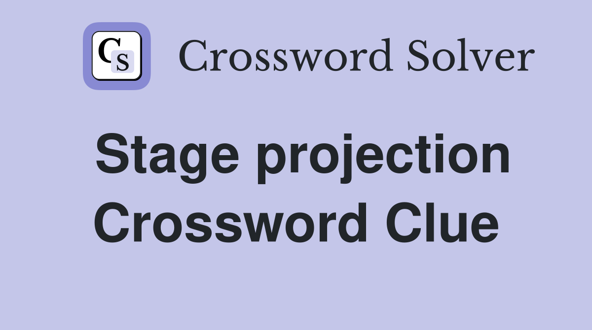 Stage projection Crossword Clue