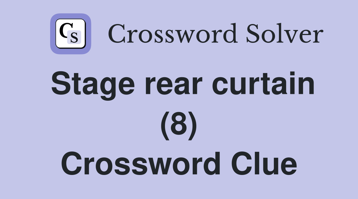 Stage rear curtain (8) Crossword Clue