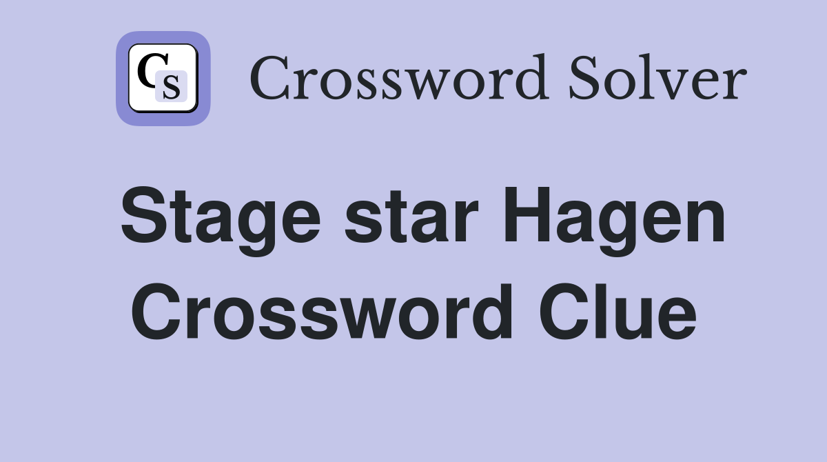 Stage star Hagen Crossword Clue
