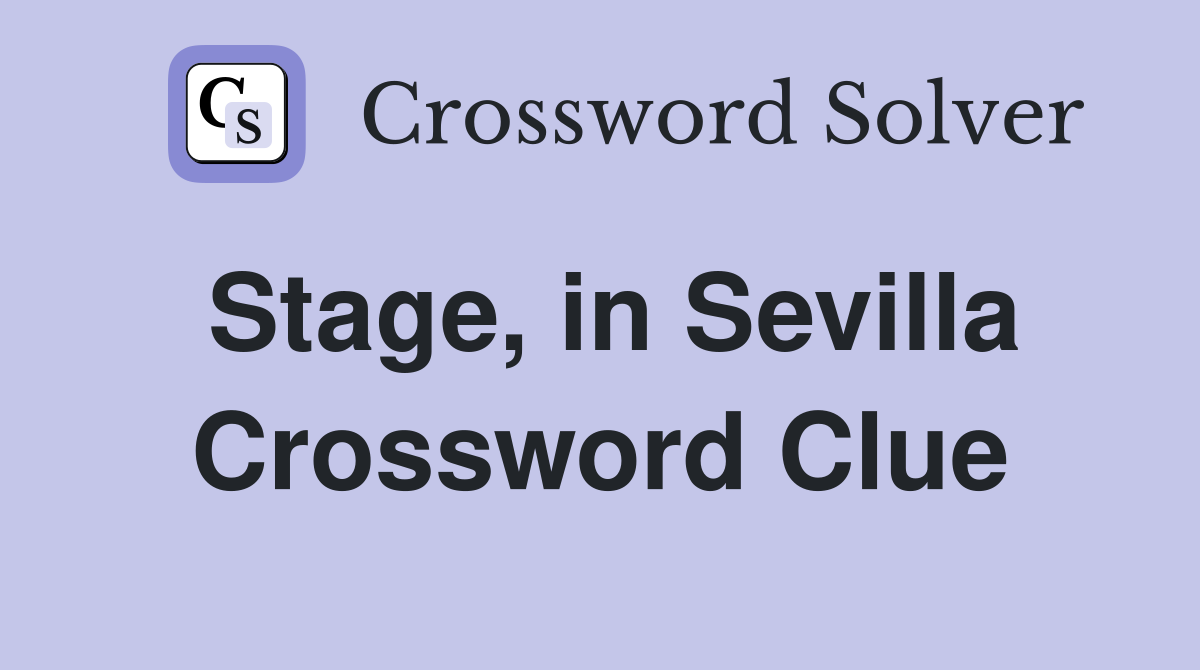 Stage, in Sevilla Crossword Clue