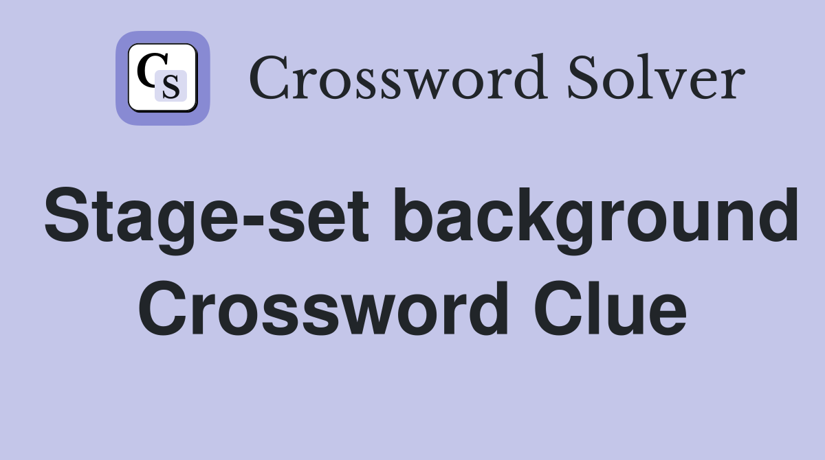 Stage-set background Crossword Clue
