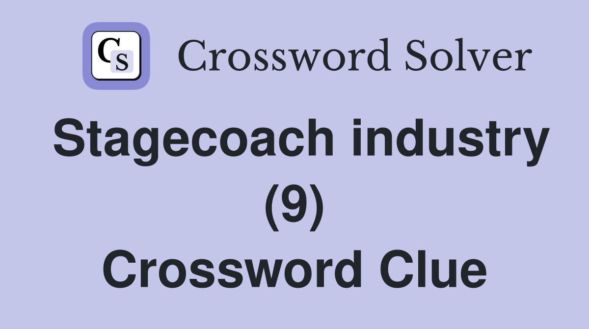 Stagecoach industry (9) Crossword Clue