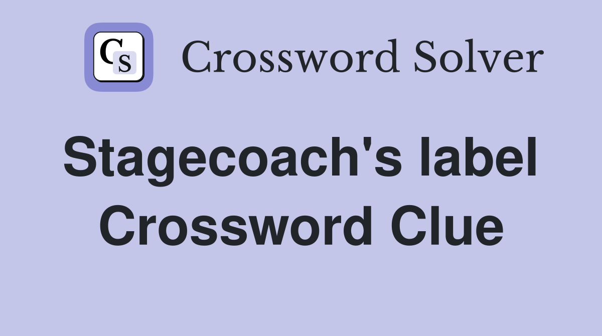 Stagecoach's label  Crossword Clue