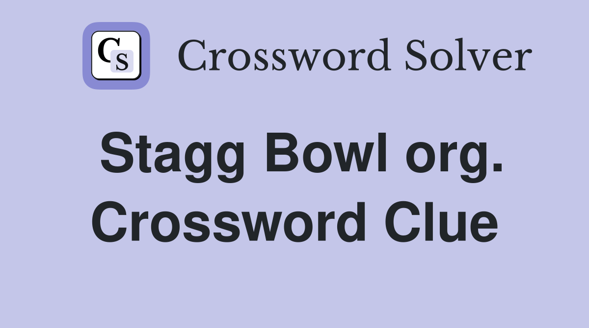 Stagg Bowl org. Crossword Clue