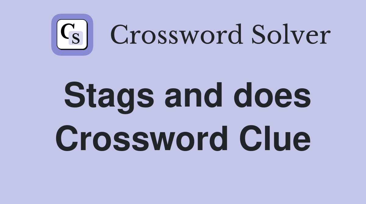 Stags and does Crossword Clue