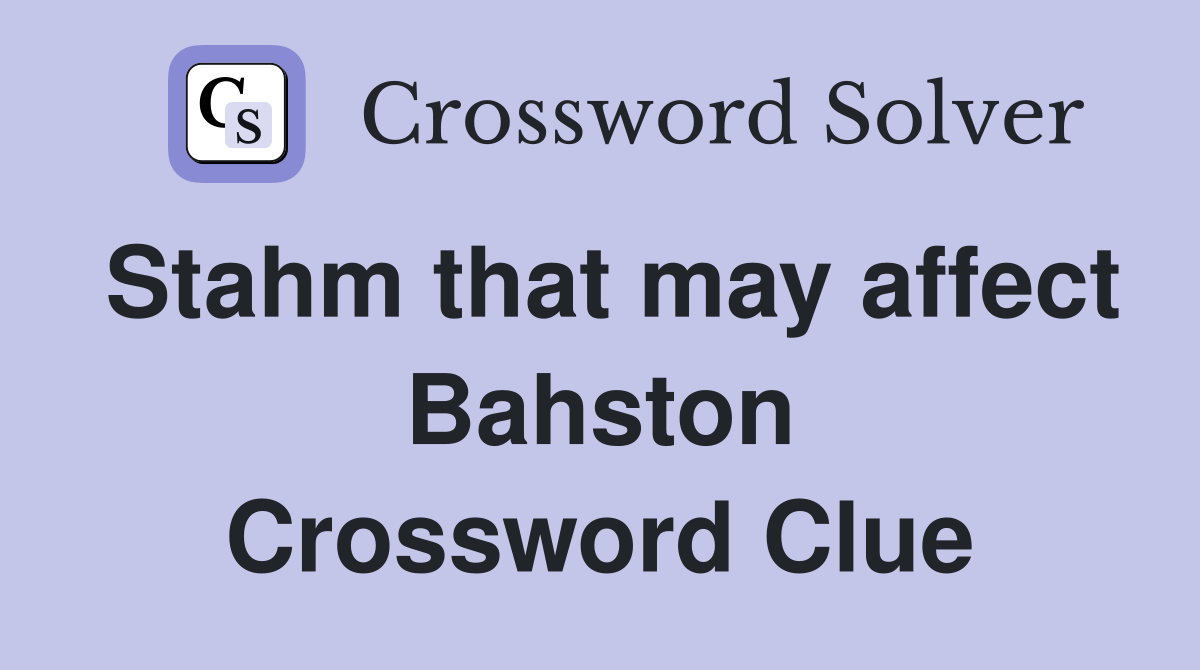 Stahm that may affect Bahston Crossword Clue