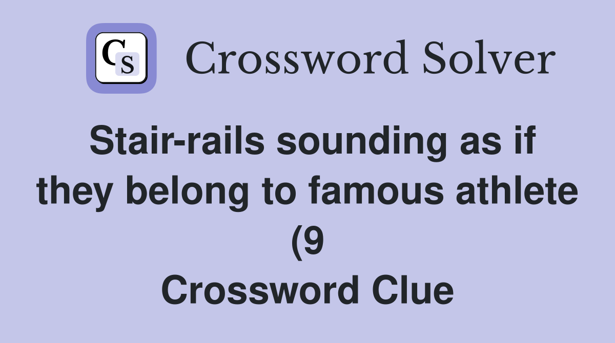 Stair rails sounding as if they belong to famous athlete (9 Stair rails sounding as if they belong to famous athlete (9