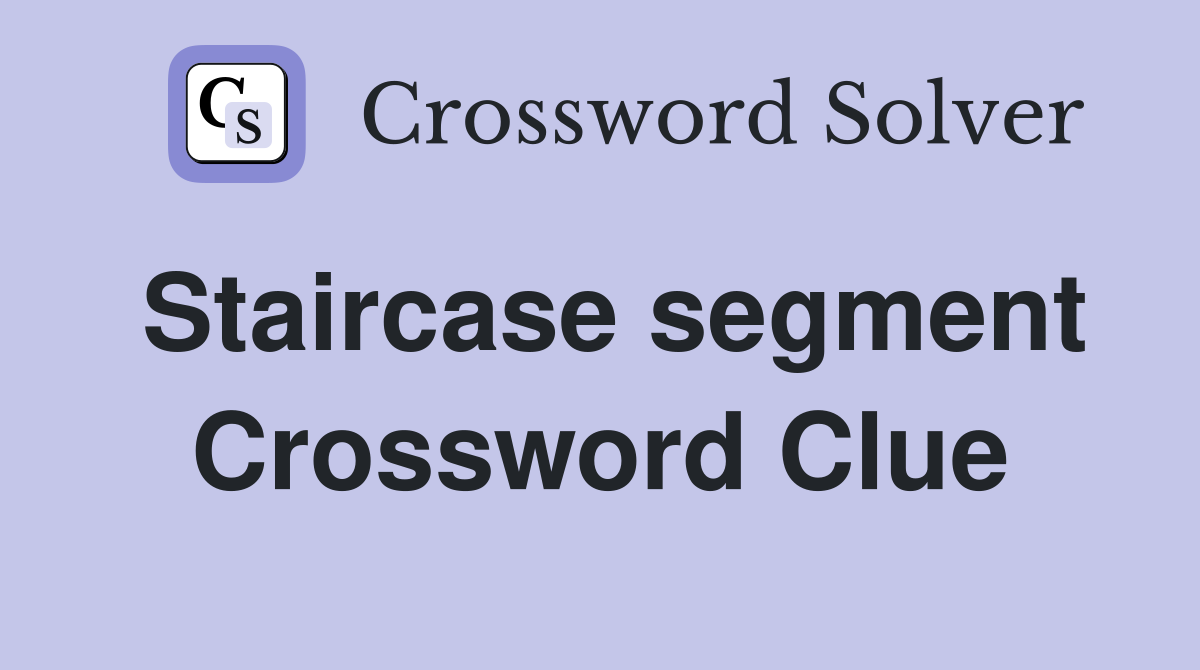 Staircase segment Crossword Clue