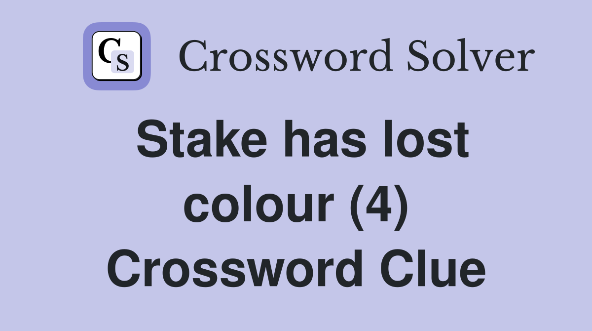 Stake has lost colour (4) Crossword Clue