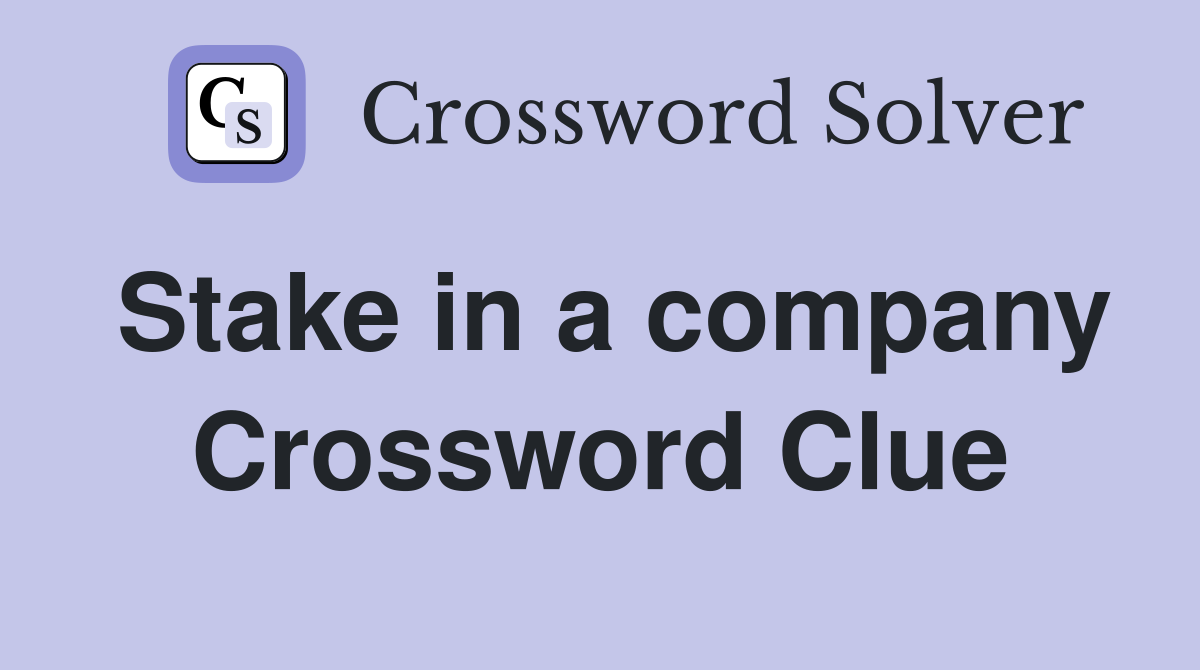 Stake in a company Crossword Clue