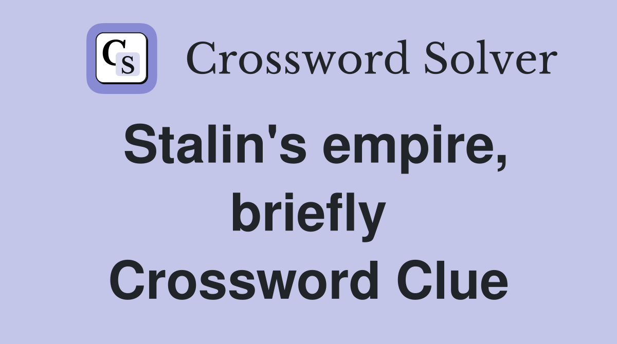 Stalin's empire, briefly Crossword Clue