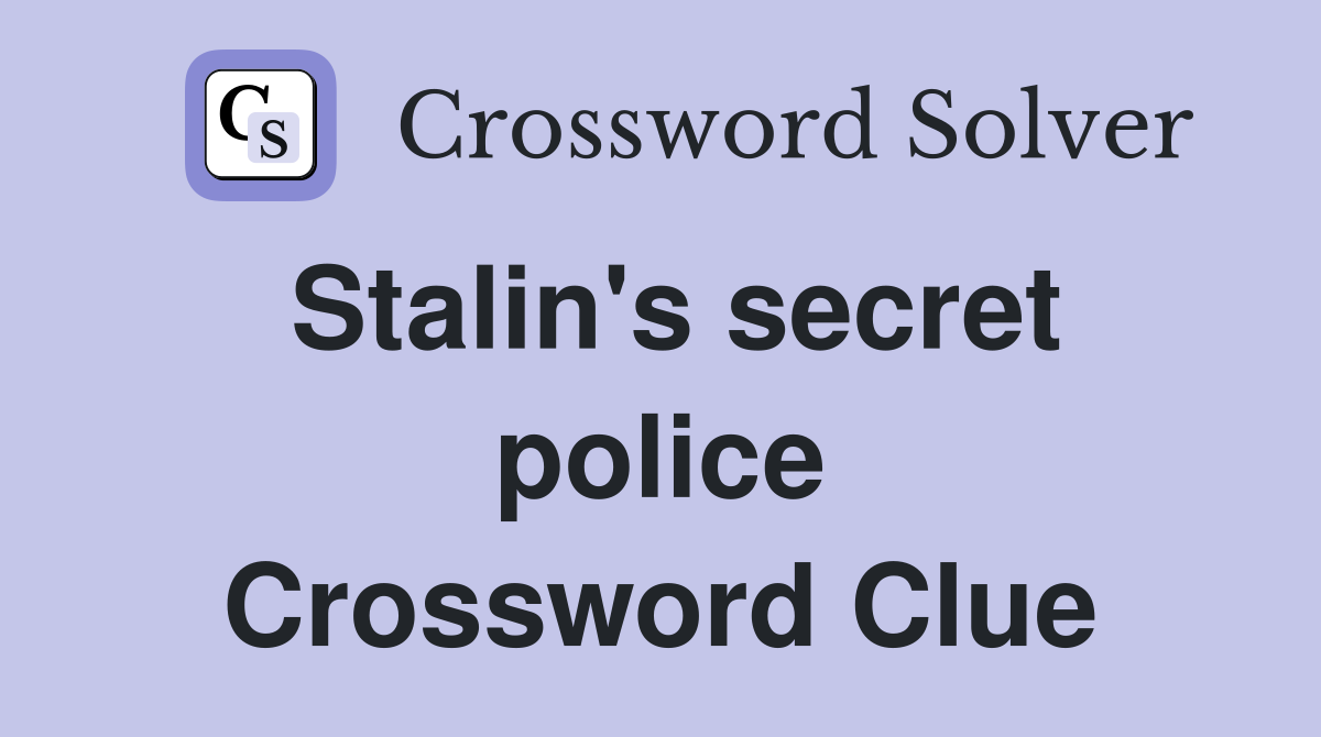 Stalin's secret police Crossword Clue