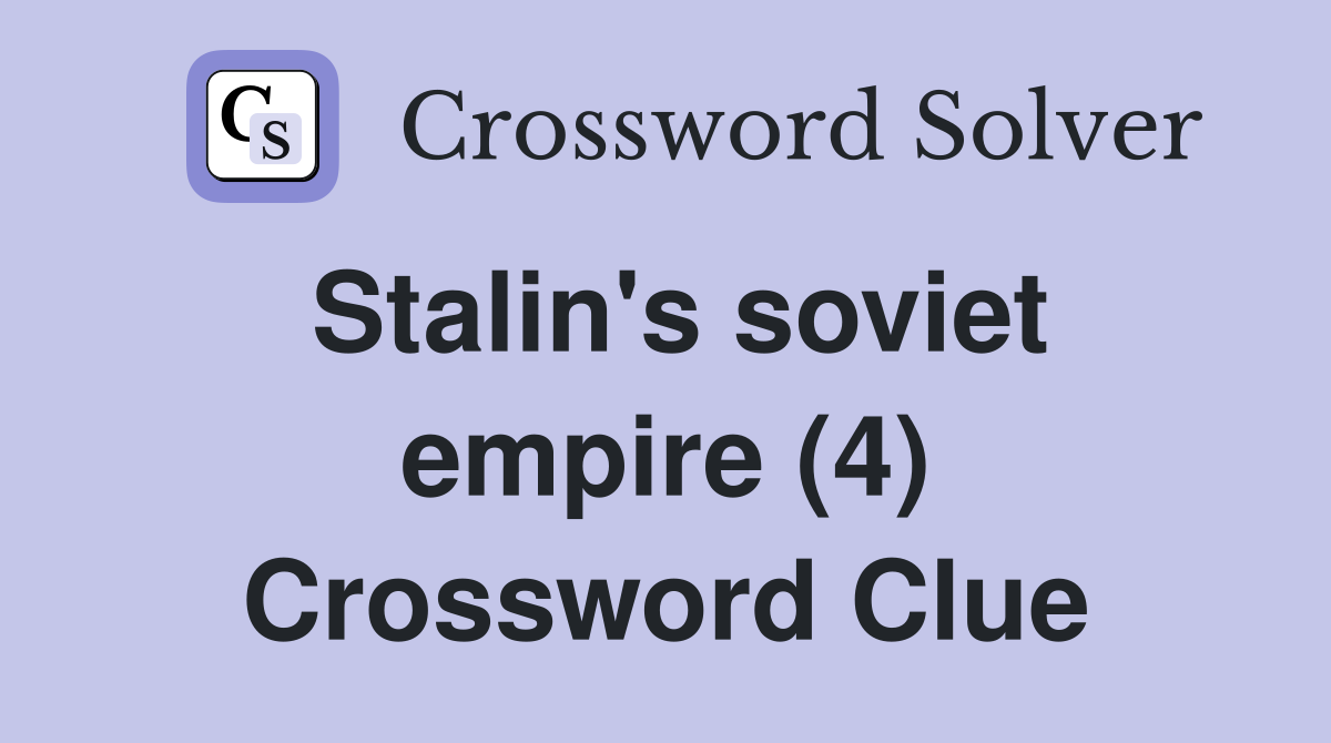 Stalin's soviet empire (4) Crossword Clue