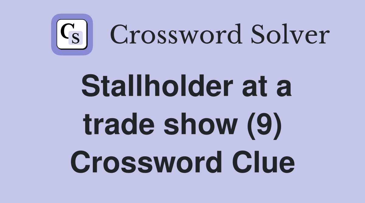 Stallholder at a trade show (9) Crossword Clue