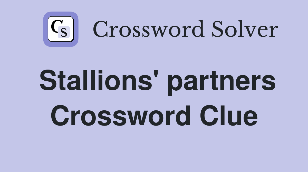 Stallions' partners Crossword Clue