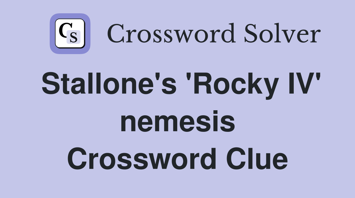Stallone's 'Rocky IV' nemesis Crossword Clue