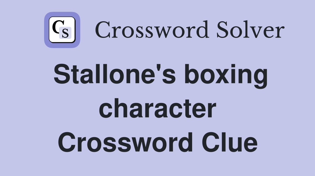 Stallone's boxing character Crossword Clue