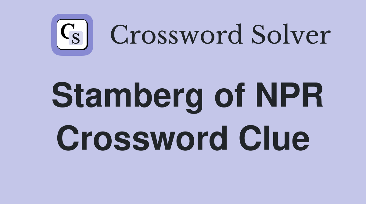Stamberg of NPR Crossword Clue