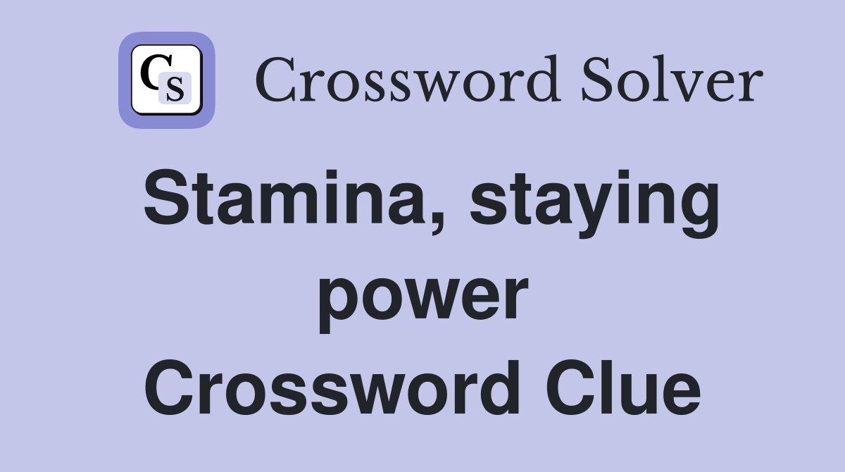 Stamina, staying power Crossword Clue