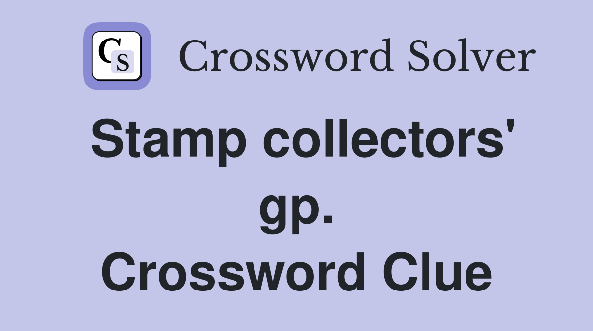 Stamp collectors' gp. Crossword Clue