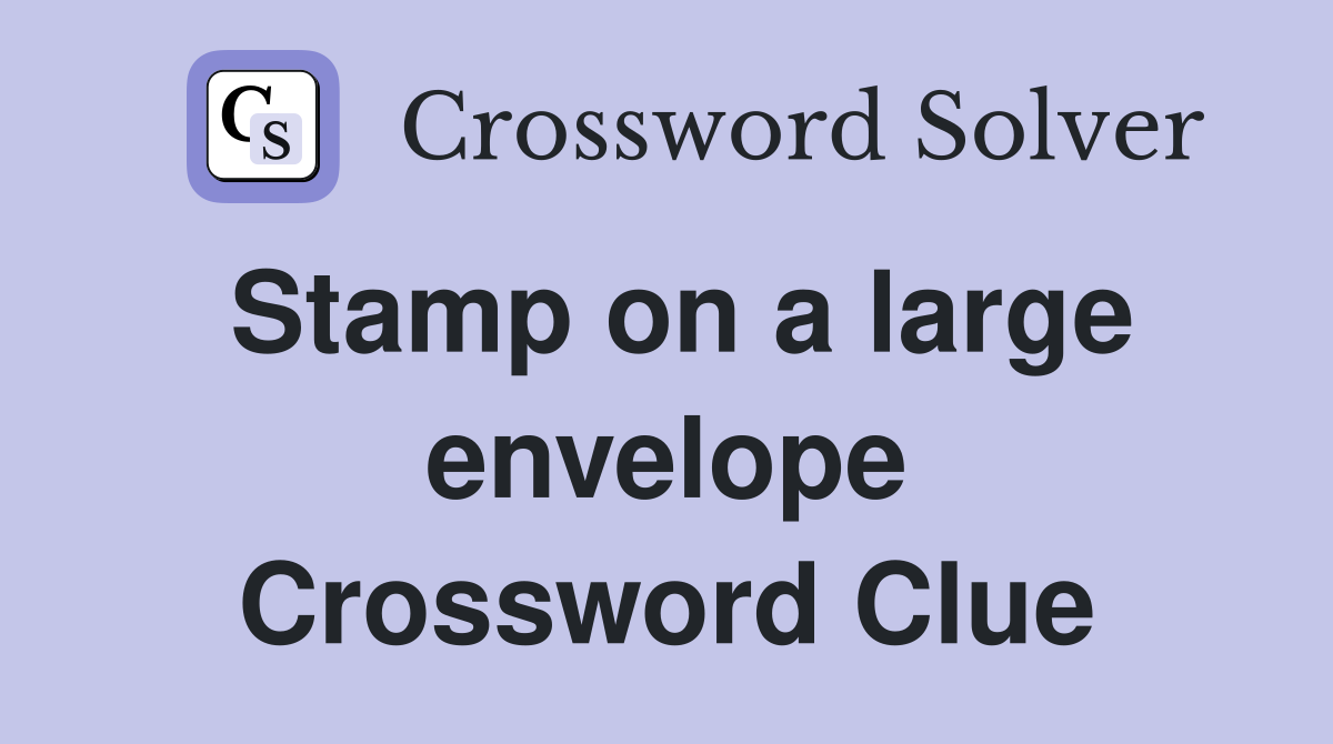 Stamp on a large envelope Crossword Clue