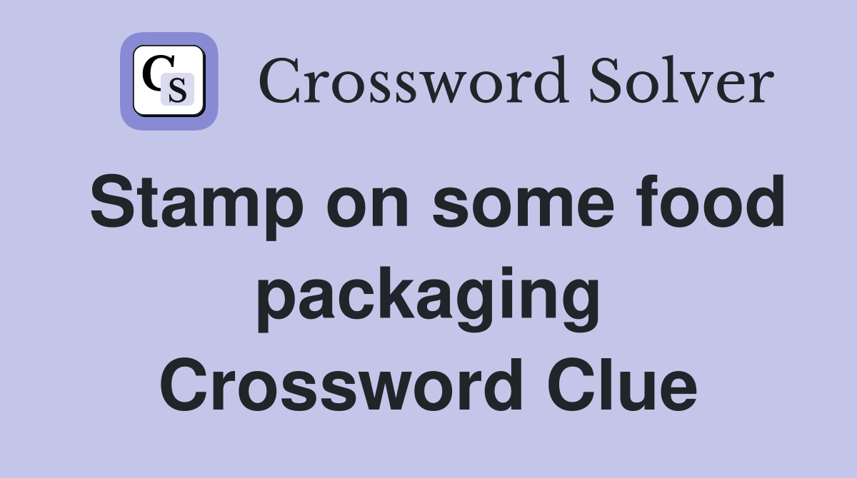 Stamp on some food packaging Crossword Clue