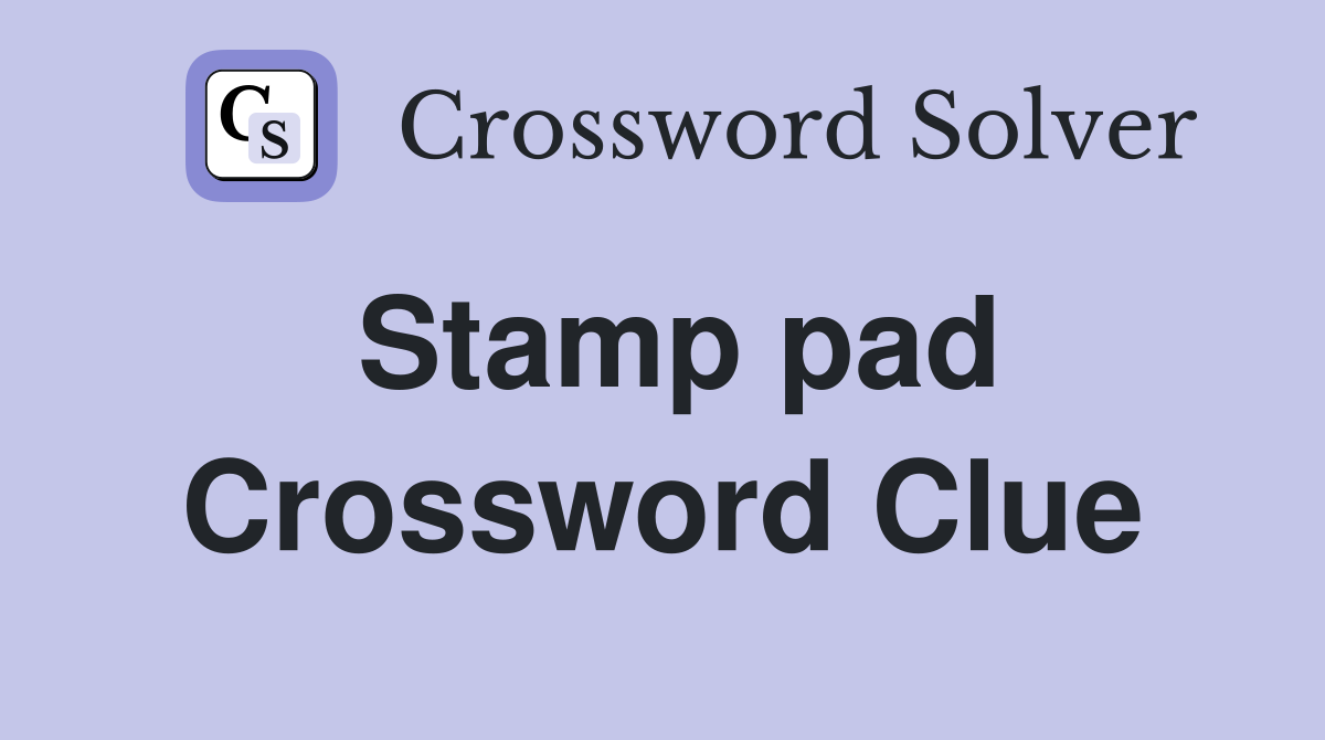 Stamp pad Crossword Clue