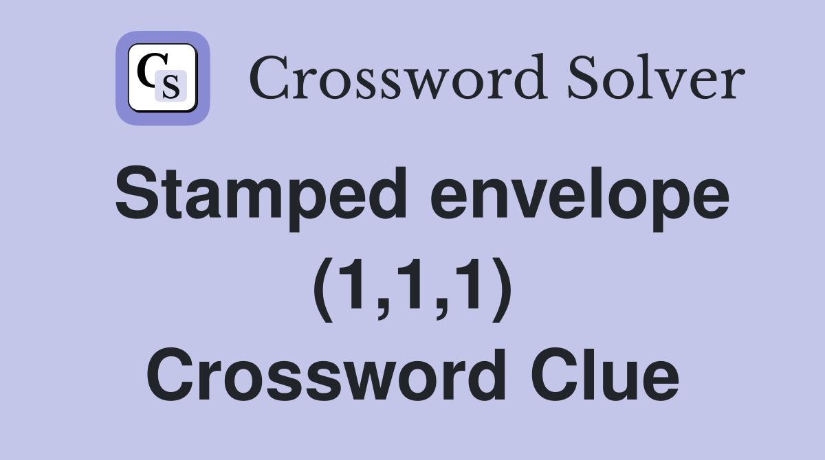 Stamped envelope (1,1,1) Crossword Clue