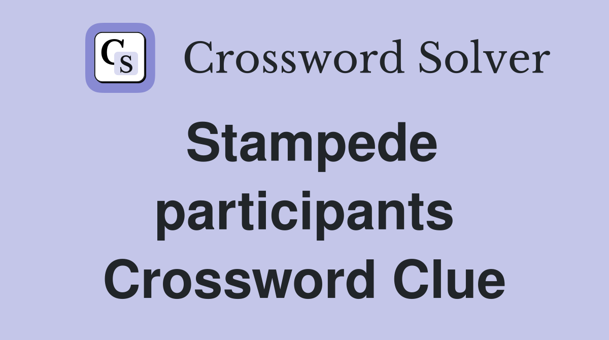 Stampede participants Crossword Clue