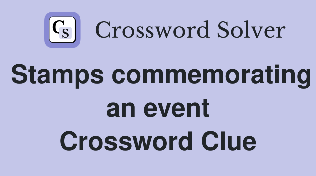 Stamps commemorating an event Crossword Clue