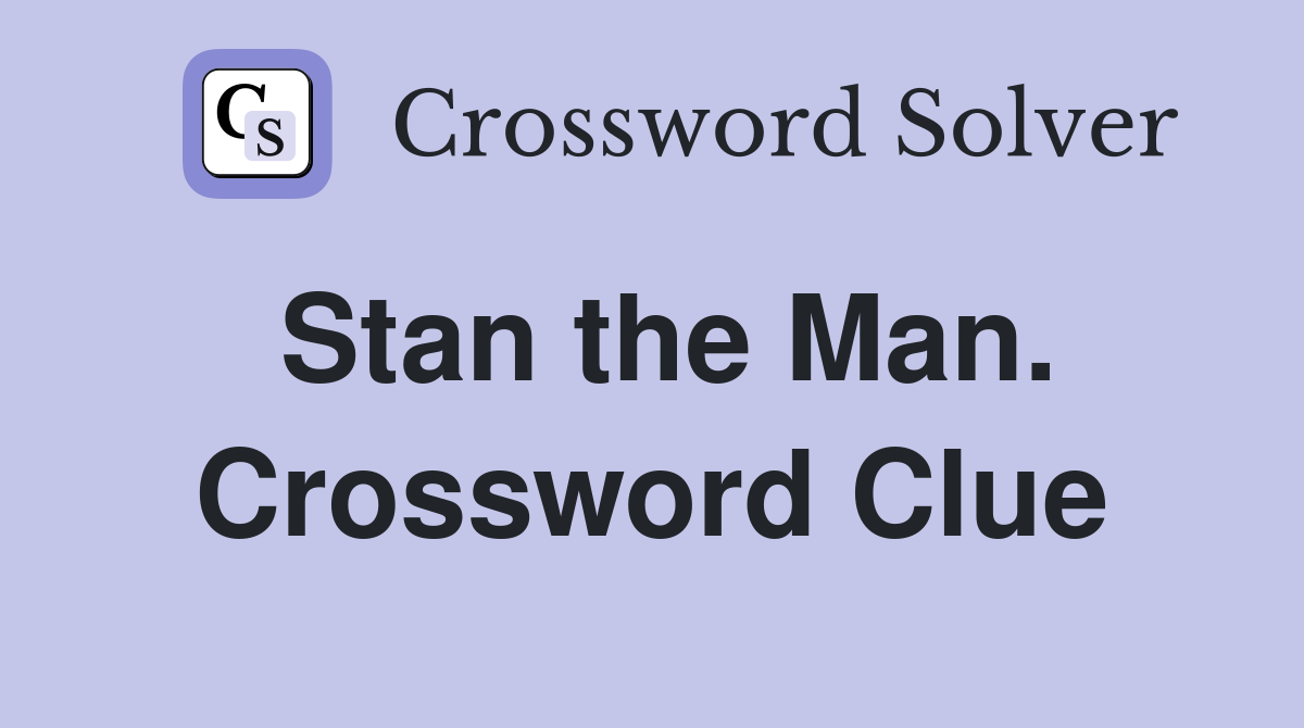 Stan the Man. Crossword Clue