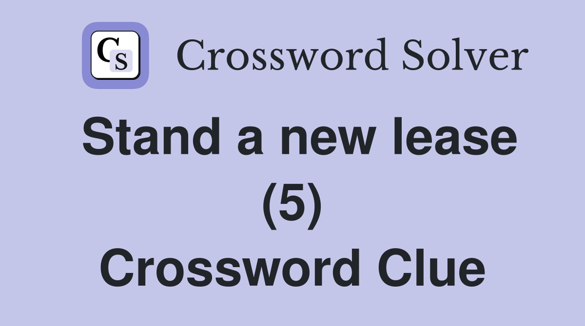 Stand a new lease (5) Crossword Clue