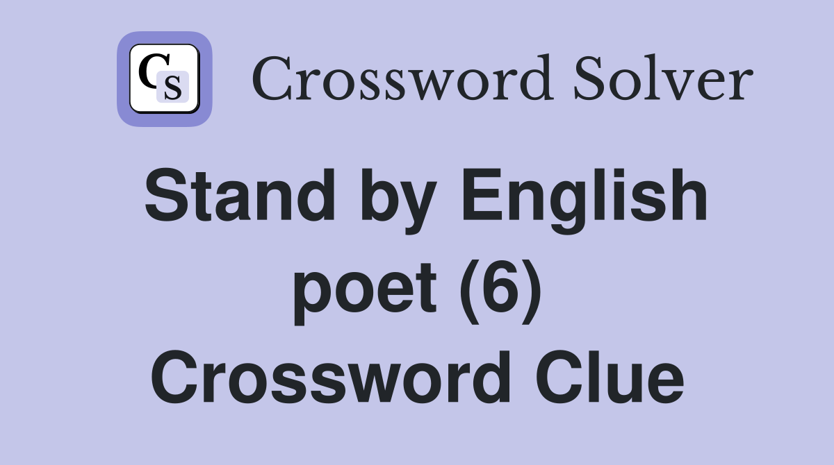 Stand by English poet (6) Crossword Clue