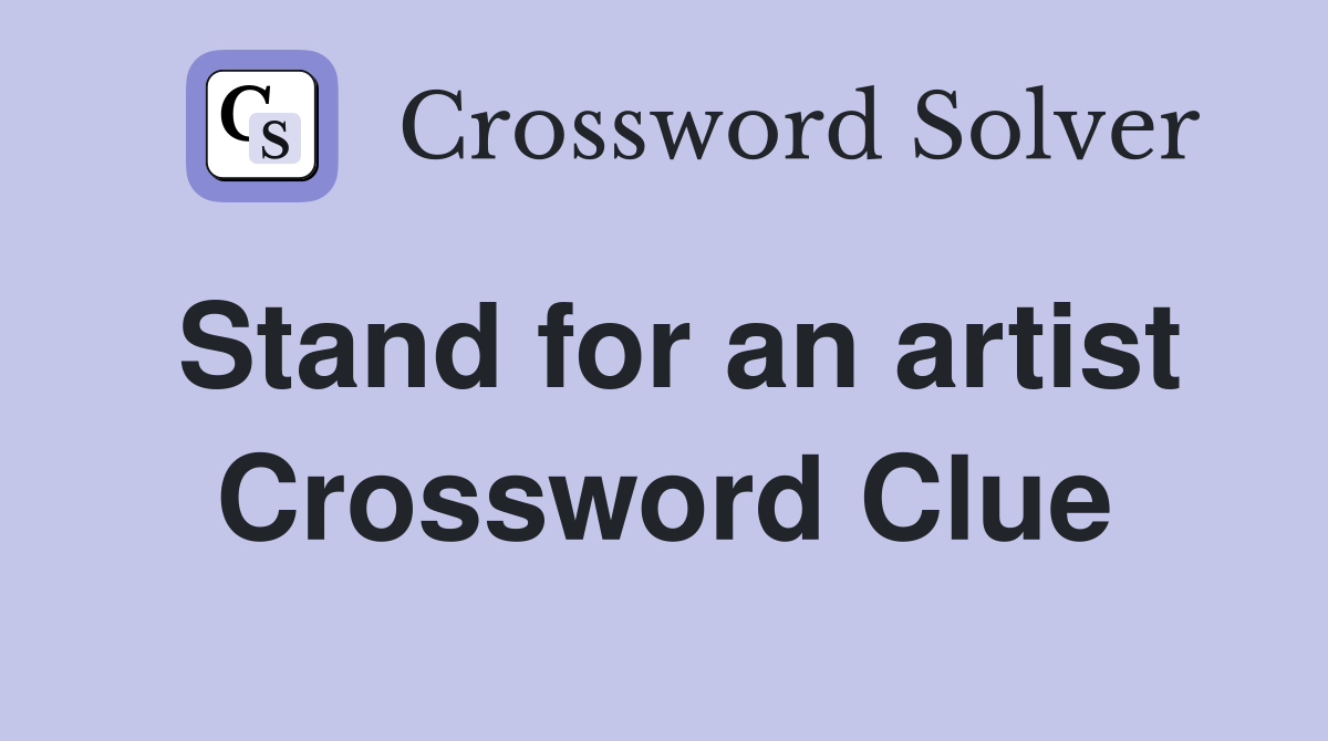 Stand for an artist Crossword Clue