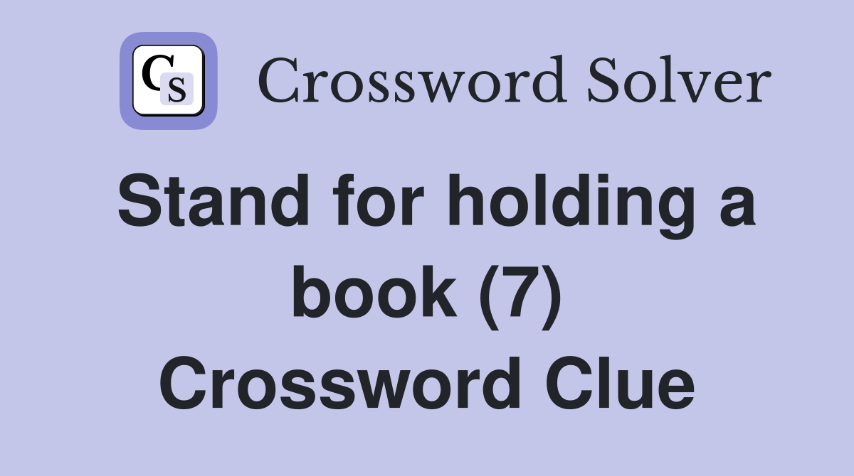 Stand for holding a book (7) Crossword Clue