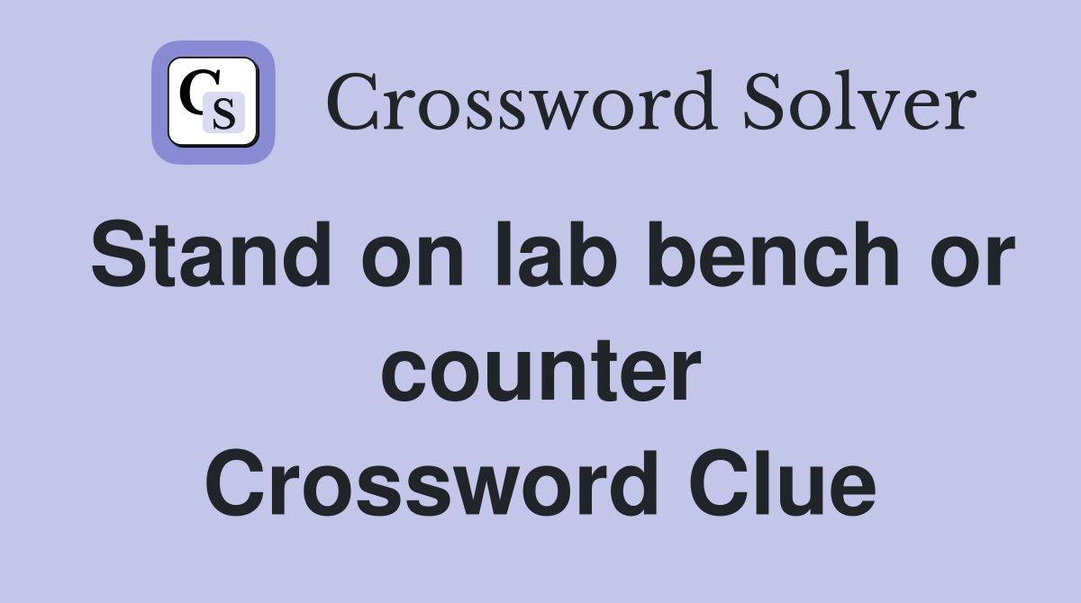 Stand on lab bench or counter Crossword Clue