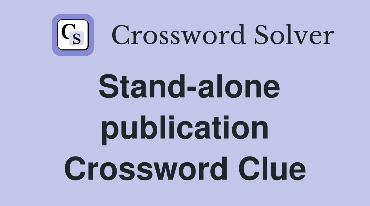 Stand-alone publication Crossword Clue