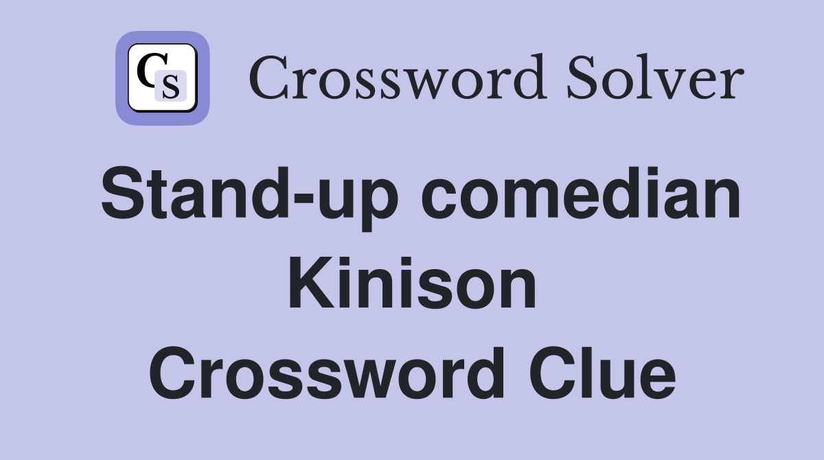 Stand-up comedian Kinison Crossword Clue