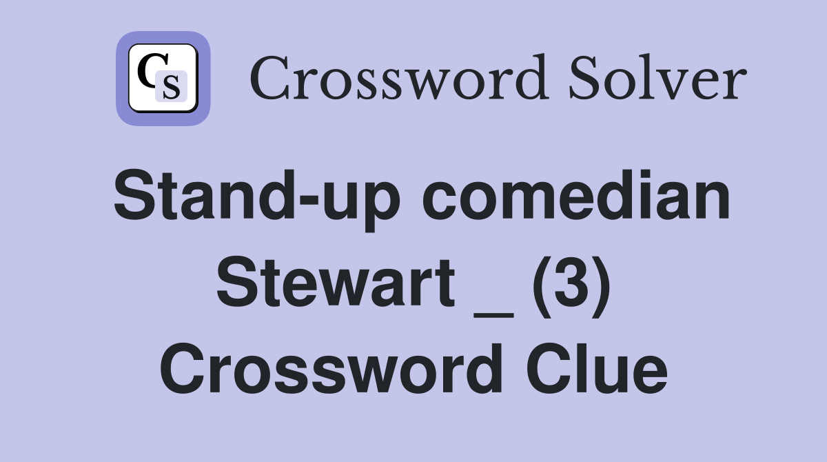 Stand-up comedian Stewart _ (3) Crossword Clue