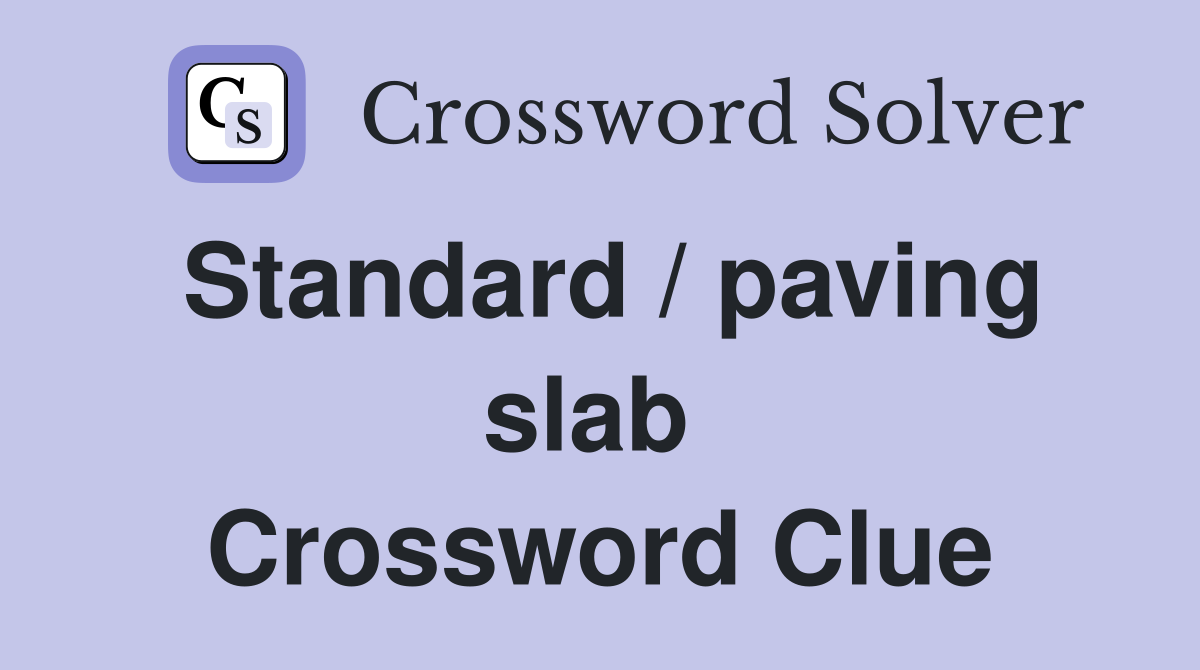 Standard / paving slab  Crossword Clue