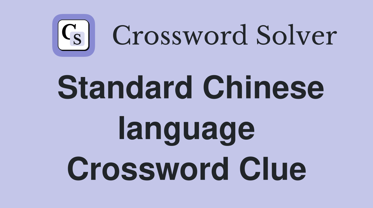 Standard Chinese language Crossword Clue