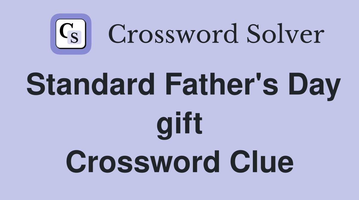 Standard Father's Day gift Crossword Clue