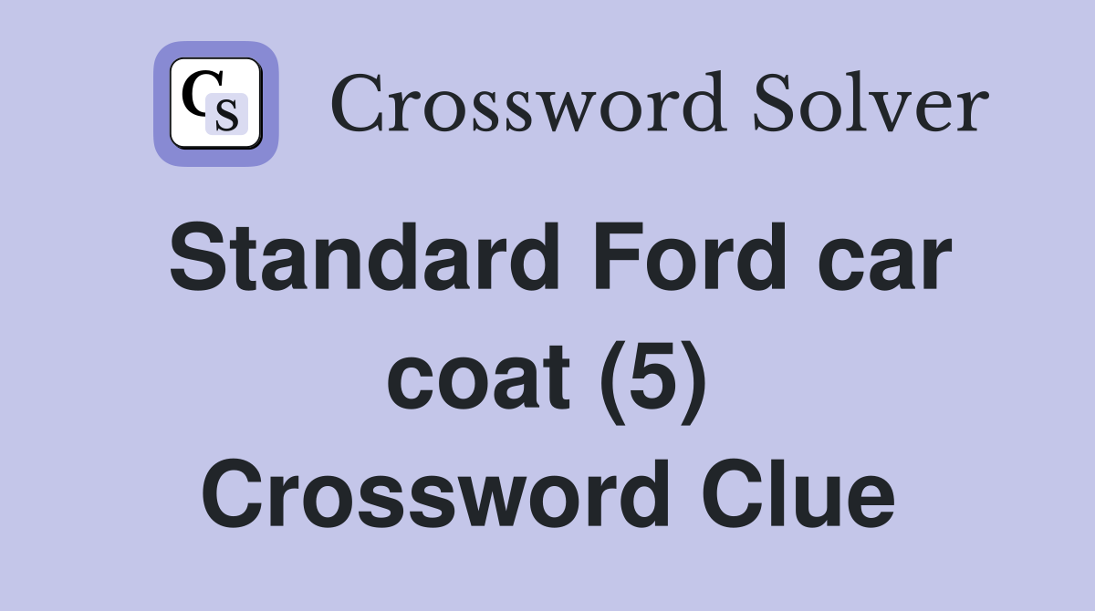 Standard Ford car coat (5) Crossword Clue