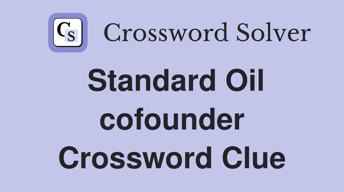 Standard Oil cofounder Crossword Clue