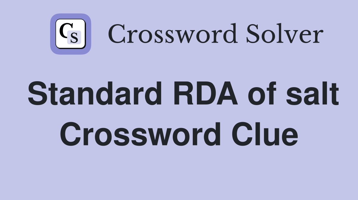 Standard RDA of salt Crossword Clue