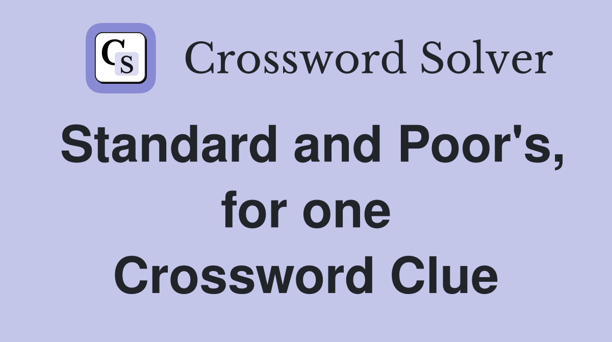 Standard and Poor's, for one Crossword Clue