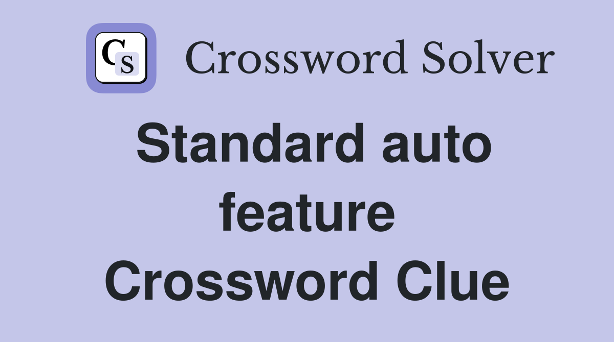 Standard auto feature Crossword Clue